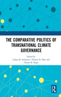 The Comparative Politics of Transnational Climate Governance