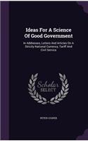 Ideas For A Science Of Good Government