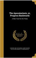 Apocatastasis, or, Progress Backwards