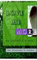 Love Me More: An Addict's Diary