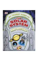 My Tourist Guide to the Solar System...And Beyond