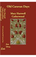 Old Caravan Days: (English)