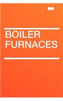 Boiler Furnaces: (English)