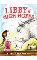Libby of High Hopes: (Paula Wiseman Books)