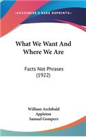 What We Want And Where We Are