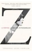 Z: A Novel of Zelda Fitzgerald