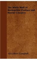 White Wolf of Kostopchin (Fantasy and Horror Classics)