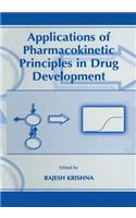Applications of Pharmacokinetic Principles in Drug Development