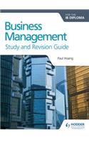 Business Management for the Ib Diploma Study and Revision Guide