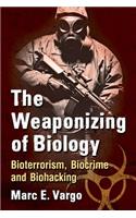 The Weaponizing of Biology