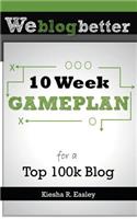 10 Week Gameplan for a Top 100k Blog
