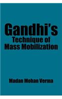 Gandhi's Technique of Mass Mobilization