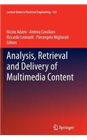 Analysis, Retrieval and Delivery of Multimedia Content