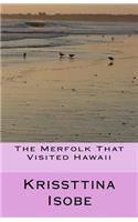The Merfolk That Visited Hawaii