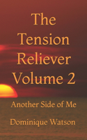 Tension Reliever Volume 2: Another Side of Me