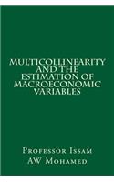 Multicollinearity and the Estimation of Macroeconomic Variables