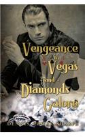 Vengeance in Vegas and Diamonds Galore