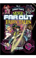 More Far Out Fairy Tales