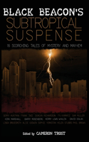 Black Beacon's Subtropical Suspense