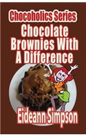 Chocoholics Series - Chocolate Brownies With A Difference