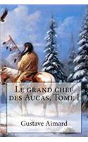 Le grand chef des Aucas, Tome I