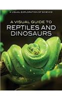 Visual Guide to Reptiles and Dinosaurs