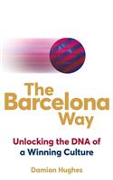 The Barcelona Way: How to Create a High-Performance Culture