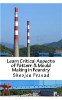 Learn Critical Aspects of Pattern & Mould Making in Foundry Vol. 1