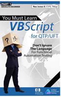 (Part 1) You Must Learn VBScript for Qtp/Uft: Don't Ignore the Language for Functional Automation Testing (Black & White Edition)(English)