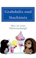 Grabdulix und Stachimix: Was ist eine Überraschung?(German)