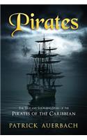 Pirates: The True and Surprising Story of the Pirates of the Caribbean