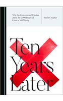 Why the Conventional Wisdom about the 2008 Financial Crisis is Still Wrong