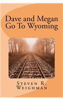 Dave and Megan Go To Wyoming