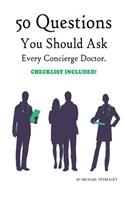 50 Questions You Should Ask Every Concierge Doctor.