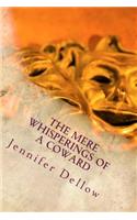 The Mere Whisperings of a Coward
