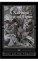 A Narrow Slice of Time