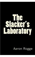 The Slacker's Laboratory: (English)