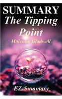 Summary - The Tipping Point: By Malcolm Gladwell - How Little Things Can Make a Big Difference - A Complete Summary!