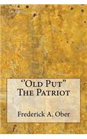 ''Old Put'' The Patriot