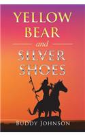 Yellow Bear and Silver Shoes