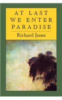 At Last We Enter Paradise: (English)