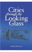 Cities Through the Looking Glass