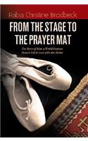 From the Stage to the Prayer Mat