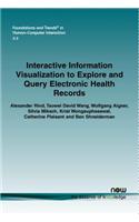 Interactive Information Visualization to Explore and Query Electronic Health Records