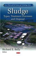 Sludge: Types, Treatment Processes and Disposal