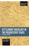 Settlement Sociology in Progressive Years