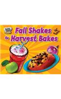 Fall Shakes to Harvest Bakes