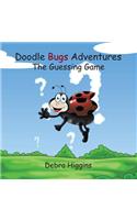 Doodle Bugs Adventures- The Guessing Game