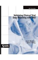Validating Clinical Trial Data Reporting with SAS (Hardcover edition)