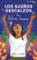Sueños Descalzos de Petra Luna / Barefoot Dreams of Petra Luna